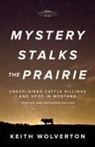 Keith Wolverton - Mystery Stalks the Prairie