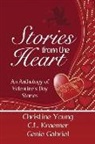 Genie Gabriel, C. L. Kraemer, Christine Young - Stories from the Heart: An Anthology of Valentine's Stories