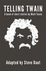 Steve Daut - Telling Twain: A Book of Short Stories by Mark Twain