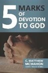 C. Matthew McMahon, Therese B. McMahon - 5 Marks of Devotion to God