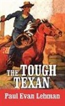 Paul Evan Lehman - The Tough Texan