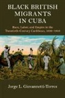 Jorge L Giovannetti-Torres, Jorge L. Giovannetti-Torres, Jorge L. (University of Puerto Giovannetti-Torres, Jorge L. (University of Puerto Rico) Giovannetti-Torres - Black British Migrants in Cuba