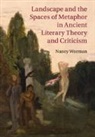 Nancy Worman, Nancy (Barnard College Worman, Worman Nancy - Landscape and the Spaces of Metaphor in Ancient Literary Theory and Criticism