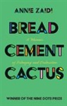 Annie Zaidi, Zaidi Annie - Bread, Cement, Cactus