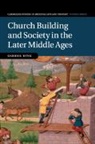 Gabriel Byng, Gabriel (University of Cambridge) Byng - Church Building and Society in the Later Middle Ages
