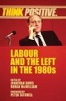 Jonathan Mcwilliam Davis, Jonathan Davis, Rohan Mcwilliam - Labour and the Left in the 1980s