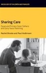 Rachel Brooks, Rachel (University College London) Brooks, Rachel (University of Surrey) Brooks, Paul Hodkinson, Paul (University of Surrey) Hodkinson - Sharing Care