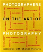 Moriarty, Charles Moriarty - Photographers on the Art of Photography