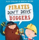 Alex English, Duncan Beedie - Pirates Don't Drive Diggers