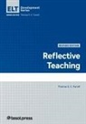 Thomas S C Farrell, Thomas S. C. Farrell, Thomas S.C. Farrell, Thomas S C Farrell, Thomas S. C. Farrell - Reflective Teaching, Revised Edition