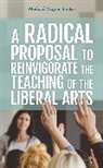 Michael Wayne Santos, Santos Michael Wayne - Radical Proposal to Reinvigorate the Teaching of the Liberal Arts