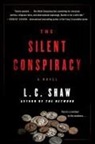L C Shaw, L. C Shaw, L. C. Shaw, SHAW L - The Silent Conspiracy
