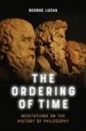 George Lucas, George (Distinguished Chair of Ethics and P Lucas, Lucas George - Ordering of Time