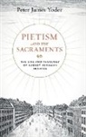 Peter James Yoder, Peter James (Reformed Theological Seminary) Yoder - Pietism and the Sacraments