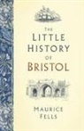 Maurice Fells - The Little History of Bristol