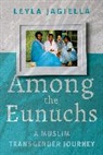 Leyla Jagiella - Among the Eunuchs