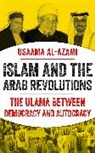 Usaama Al-Azami - Islam and the Arab Revolutions