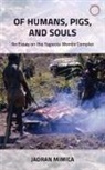 Jadran Mimica - Of Humans, Pigs, and Souls