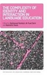 Ali Fuad Selvi, Nathanael Rudolph, Ali Fuad Selvi, Bedrettin Yazan - The Complexity of Identity and Interaction in Language Education