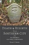 Ryan K Smith, Ryan K. Smith, Ryan K. (Virginia Commonwealth University) Smith - Death and Rebirth in a Southern City
