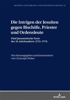 Christoph Weber, Christoph Weber - Die Intrigen der Jesuiten gegen Bischöfe, Priester und Ordensleute
