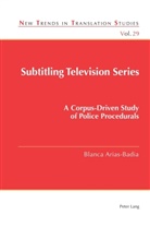 Blanca Arias-Badia, Jorge Díaz Cintas - Subtitling Television Series