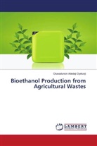 Oluwadunsin Adedeji Oyetunji - Bioethanol Production from Agricultural Wastes