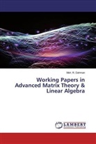 Moh R Dahman, Moh. R. Dahman - Working Papers in Advanced Matrix Theory & Linear Algebra