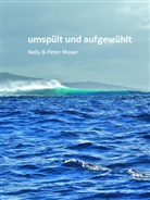 Nelly Moser, Peter Moser - umspült und aufgewühlt