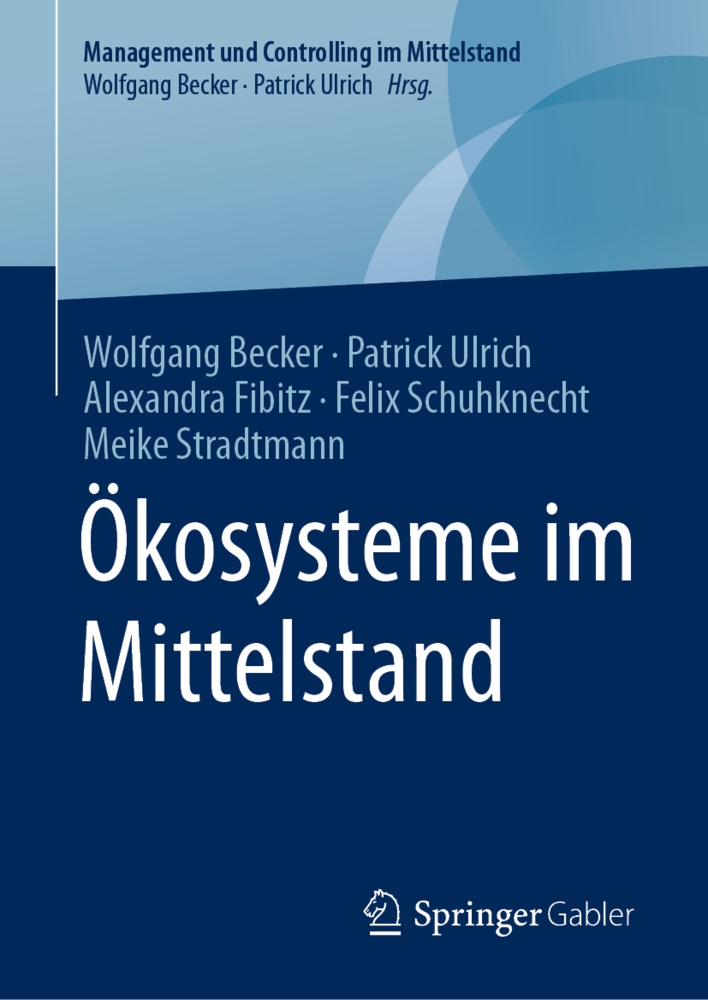 Wolfgan Becker, Wolfgang Becker, Alexandra Fibitz, Felix Schuhknecht, Meike Stradtmann, … - Ökosysteme im Mittelstand