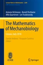 Antoni DeSimone, Antonio DeSimone, Benoî Perthame, Benoît Perthame, Alf Quarteroni, Alfio Quarteroni... - The Mathematics of Mechanobiology