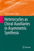 Manfre Braun, Manfred Braun - Heterocycles as Chiral Auxiliaries in Asymmetric Synthesis