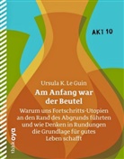 Ursula K Le Guin, Ursula K. Le Guin - Am Anfang war der Beutel