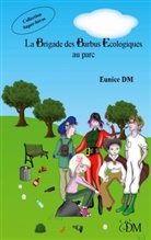 Eunice Dm - La Brigade des barbus écologiques