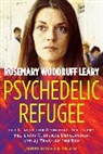 Rosemary Woodruff Leary, David Phillips - Psychedelic Refugee