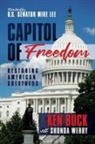 Ken Buck, Shonda Werry - Capitol of Freedom: Restoring American Greatness