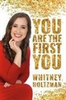 Whitney Holtzman - You Are the First You