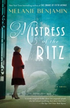 Melanie Benjamin - Mistress of the Ritz
