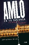 José Antonio Crespo - AMLO en la balanza / AMLO On the Scale
