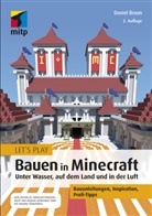 Daniel Braun - Let´s Play: Bauen in Minecraft. Unter Wasser, auf dem Land und in der Luft
