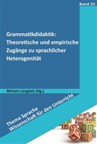 Miria Langlotz, Miriam Langlotz - Grammatikdidaktik: Theoretische und empirische Zugänge zu sprachlicher Heterogenität