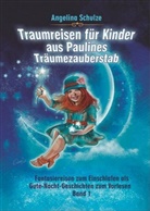 Angelina Schulze - Traumreisen für Kinder aus Paulines Träumezauberstab