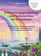 Angelina Schulze - Entspannungsgeschichten und Fantasiereisen für Erwachsene