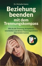 Dr Michelle Haintz, Dr. Michelle Haintz, Michelle Haintz - Beziehung beenden mit dem Trennungskompass