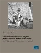 Therese von Bayern, Prinzessin von Bayern Therese, Theres von Bayern, Therese von Bayern - Des Prinzen Arnulf von Bayern Jagdexpedition in den Tian-Schan