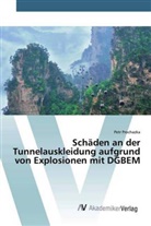 Petr Prochazka - Schäden an der Tunnelauskleidung aufgrund von Explosionen mit DGBEM