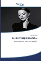 Soumita Nath - Als de vraag opkomt....