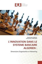 Mohamed Cherchem, Abdelkade Djeflat, Abdelkader Djeflat - L'INNOVATION DANS LE SYSTEME BANCAIRE ALGERIEN :