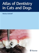 Markus Eickhoff - Atlas of Dentistry in Cats and Dogs