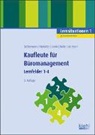 Veren Bettermann, Verena Bettermann, Sina Dorothe Hankofer, Sina Dorothea Hankofer, U Lomb, Ute Lomb... - Kaufleute für Büromanagement - Lernsituationen 1
